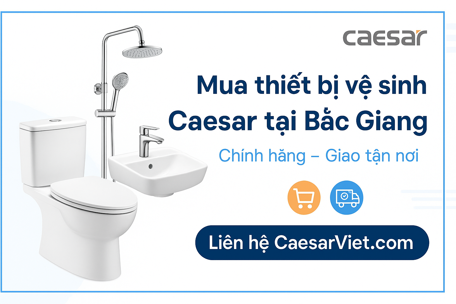 Mua thiết bị vệ sinh Caesar tại Bắc Giang – Chính hãng, tiện lợi tại CaesarViet.com