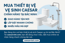 Mua Thiết Bị Vệ Sinh Caesar Tại Bắc Ninh | Chính Hãng – Giao Nhanh