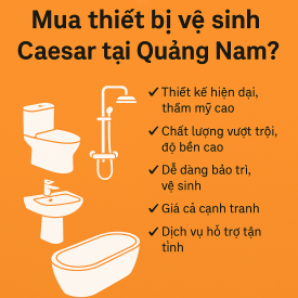 Mua Thiết Bị Vệ Sinh Caesar Chính Hãng Tại Quảng Nam – Uy Tín, Giá Tốt